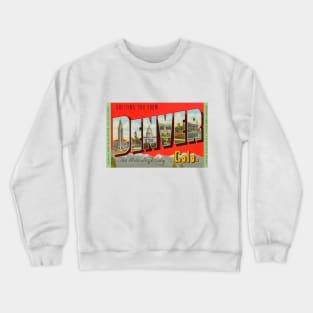 Greetings from Denver Colorado - Vintage Large Letter Postcard Crewneck Sweatshirt